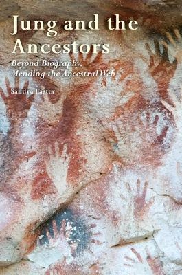 Jung and the Ancestors: Beyond Biography, Mending the Ancestral Web