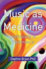 Music As Medicine particularly in Parkinson's Subscription