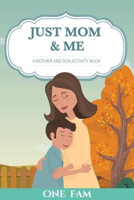 A Mother Son Activity Book: Just Mom & Me