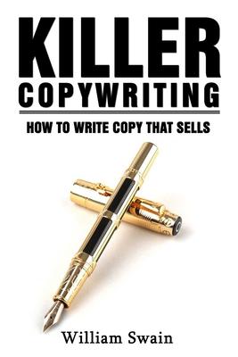 Killer Copywriting, How to Write Copy That Sells