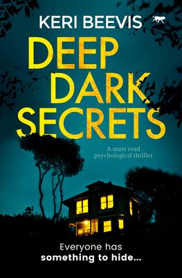 Deep Dark Secrets: A Must Read Psychological Thriller