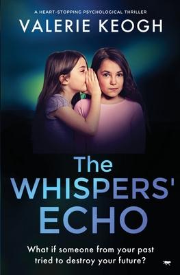 The Whispers' Echo: a heart-stopping psychological thriller