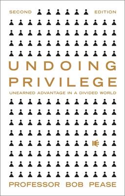 Undoing Privilege: Unearned Advantage and Systemic Injustice in an Unequal World Subscription