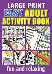 Easy Adult Activity Book: Fun And Relaxing. Jumbo Puzzles, Coloring Pages, Writing Activities, Sudoku, Crosswords, Word Searches, Brain Games, S Subscription