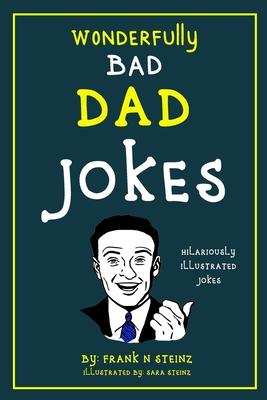 Dad Jokes: Wonderfully Bad Dad Jokes