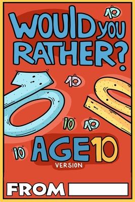 Would You Rather Age 10 Version