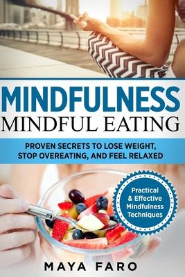Mindful Eating: Proven Secrets to Lose Weight, Stop Overeating and Feel Relaxed Subscription
