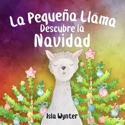 La Pequea Llama Descubre la Navidad