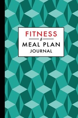 Fitness and Meal Plan Journal: 12-Week Daily Workout and Food Planner Notebook