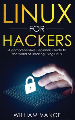 Linux for Hackers: A Comprehensive Beginners Guide to the World of Hacking Using Linux Subscription