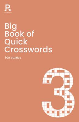 Big Book of Quick Crosswords Book 3: A Bumper Crossword Book for Adults Containing 300 Puzzles