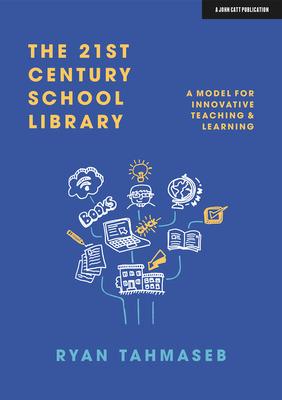 The 21st Century School Library: A Model for Innovative Teaching & Learning