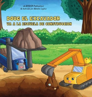 Doug El Excavador Va a la Escuela de Construccin: Un Divertido Libro Ilustrado para Nios de 2 a 5 Aos Subscription