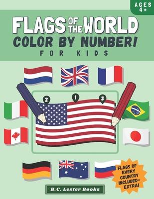 Flags Of The World: Color By Number For Kids: Bring The Country Flags Of The World To Life With This Fun Geography Theme Coloring Book For