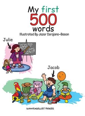 My First 500 Words: Build Your Child's Vocabulary The Fun Way: Search And Find 500 Object Across 20 Illustrations That Include The Classro