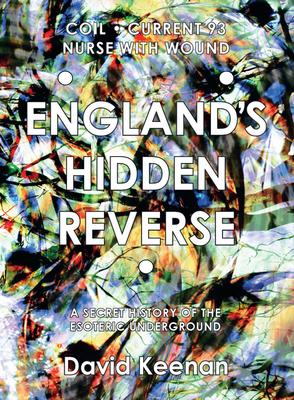 England's Hidden Reverse, Revised and Expanded Edition: A Secret History of the Esoteric Underground