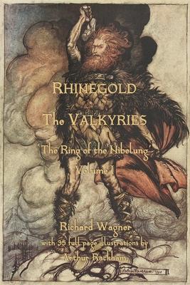 The Rhinegold & The Valkyrie: The Ring of the Nibelung - Volume 1