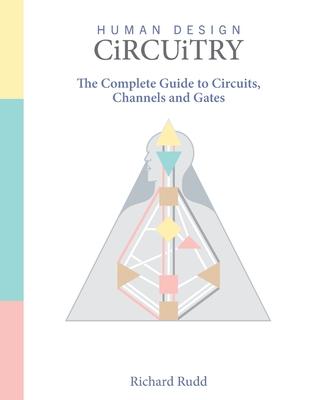 Human Design - Circuitry: The Complete Guide to Circuits, Channels and Gates Subscription