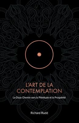 L'Art de la Contemplation: Le Doux Chemin vers la Plnitude et la Prosprit Subscription