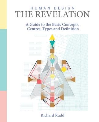 Human Design - The Revelation: A Guide to Basic Concepts, Centres Types and Definition Subscription