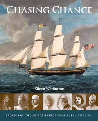 Chasing Chance: Stories of the Peirce--Prince Families in America