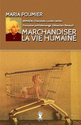 Marchandiser la vie humaine: Nouvelle dition revue et augmente Subscription