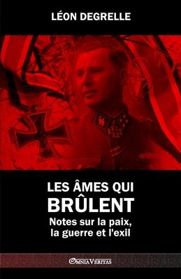 Les mes qui brlent: Notes sur la paix, la guerre et l'exil