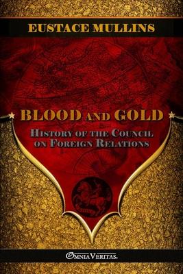 Blood and Gold: The history of the Council on Foreign Relations