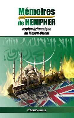 Mmoires de Hempher, espion britannique au Moyen-Orient: et l'hostilit contre l'Islam