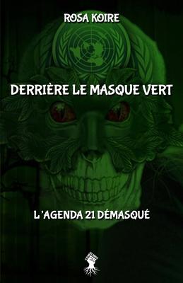 Derrire le masque vert: L'agenda 21 dmasqu