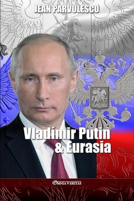 Vladmir Putin y Eurasia