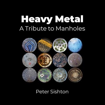 Heavy Metal: A Tribute to Manholes