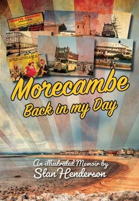 Morecambe - Back in My Day