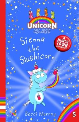 Sienna the Slushicorn