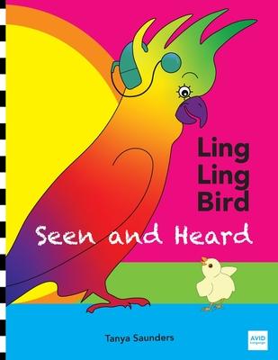 LING LING BIRD Seen and Heard: a joyous tale of friendship, acceptance and magic ears