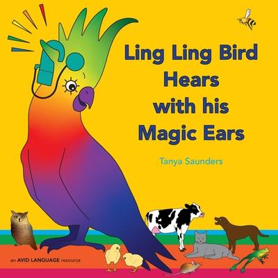 Ling Ling Bird Hears with his Magic Ears: exploring fun 'learning to listen' sounds for early listeners