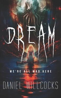 Dream: A cosmic thriller of Lovecraftian horror