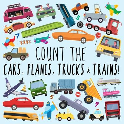 Count the Cars, Planes, Trucks & Trains!: A Fun Puzzle Activity Book for 2-5 Year Olds