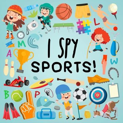 I Spy - Sports!: A Fun Guessing Game for 3-5 Year Olds!