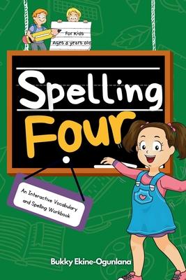 Spelling Four: An Interactive Vocabulary and Spelling Workbook for 8-Year-Olds (With Audiobook Lessons)