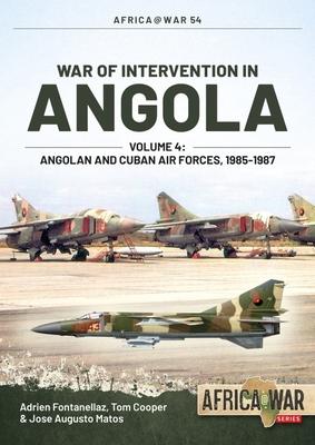 War of Intervention in Angola: Volume 4 - Angolan and Cuban Air Forces, 1985-1988 Subscription