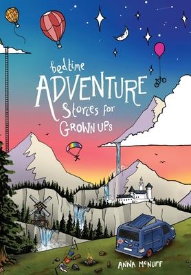 Bedtime Adventure Stories for Grown Ups