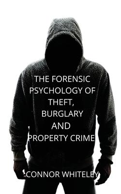 The Forensic Psychology of Theft, Burglary and Property Crime Subscription