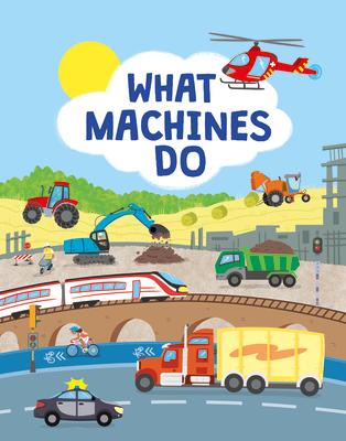 What Machines Do: Take a Closer Look at the World of Machines