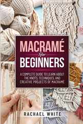 Macrame for Beginners: A Complete Guide to Learn about the Knots, Techniques, and Creative Projects of Macrame Subscription