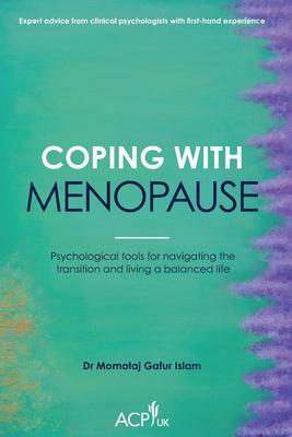 Coping With Menopause: Psychological tools for navigating the transition and living a balanced life