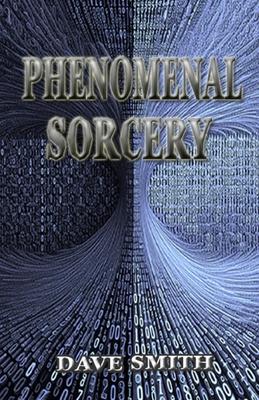 Phenomenal Sorcery: A System of Informational Magic for Real and Virtual Worlds