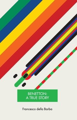 Benetton: A true story