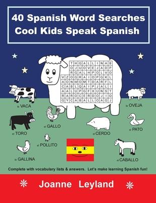 40 Spanish Word Searches Cool Kids Speak Spanish: Complete with vocabulary lists & answers. Let's make learning Spanish fun!