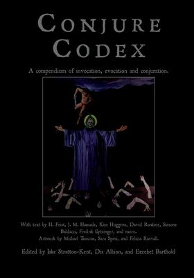 Conjure Codex V: A Compendium of Invocation, Evocation, and Conjuration